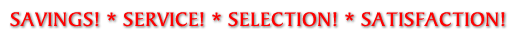 Savings, Service, Selection, Satisfaction
